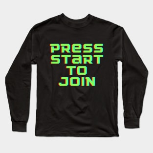 Press start to join Long Sleeve T-Shirt